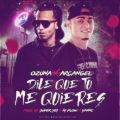 Ozuna Ft  Arcangel - Dile Que Tu Me Quieres (Official Remix)(WWW LAZONAMUZIC COM)