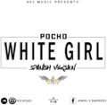 Pocho - White Girl (WWW LAZONAMUZIC COM)