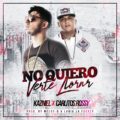 Icon of Kazniel Ft  Carlitos Rossy - No Quiero Verte Llorar (By EL PANDILLERO) (WWW LAZONAMUZIC COM)