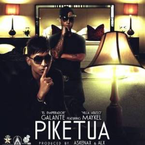 1413674362eifcvquGalante El Emperador Ft. Maykel Villa Abuso – Piketua (Prod. By Askenax & ALX)