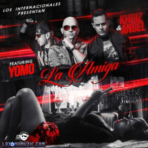 Angel & Khriz Ft. Yomo – La Amiga