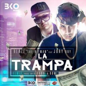 Blaze The Hitman Ft. Jory Boy – La Trampa (Official Remix) (Prod. Dj Urba y Rome)