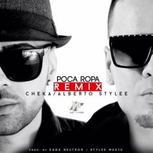 Cheka Ft. Alberto Stylee – Poca Ropa