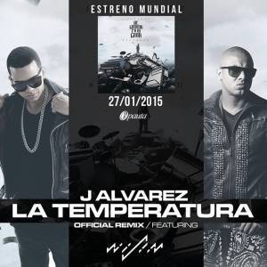 J Alvarez Ft. Wisin – La Temperatura (Official Remix)