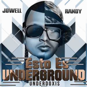 Jowell & Randy – Esto Es Underground (Prod. By DJ Motion) (Original)