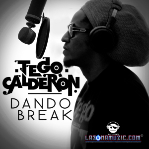 Tego Calderon - Dando Break