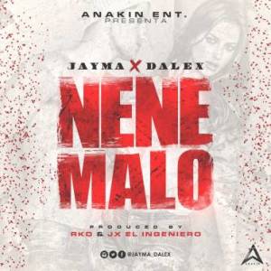 Jayma & Dalex – Nene Malo (Prod. RKO Y JX El Ingeniero)