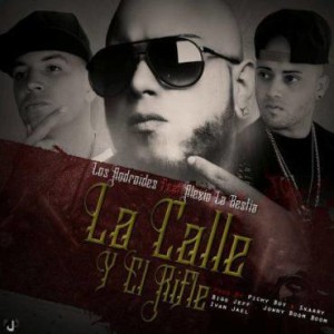 Los Androides Ft. Alexio La Bestia – La Calle Y El Rifle