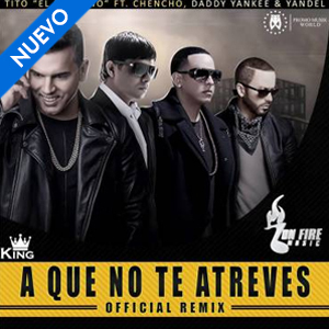 Tito El Bambino Ft. Chencho, Daddy Yankee & Yandel – A Que No Te Atreves (Official Remix)